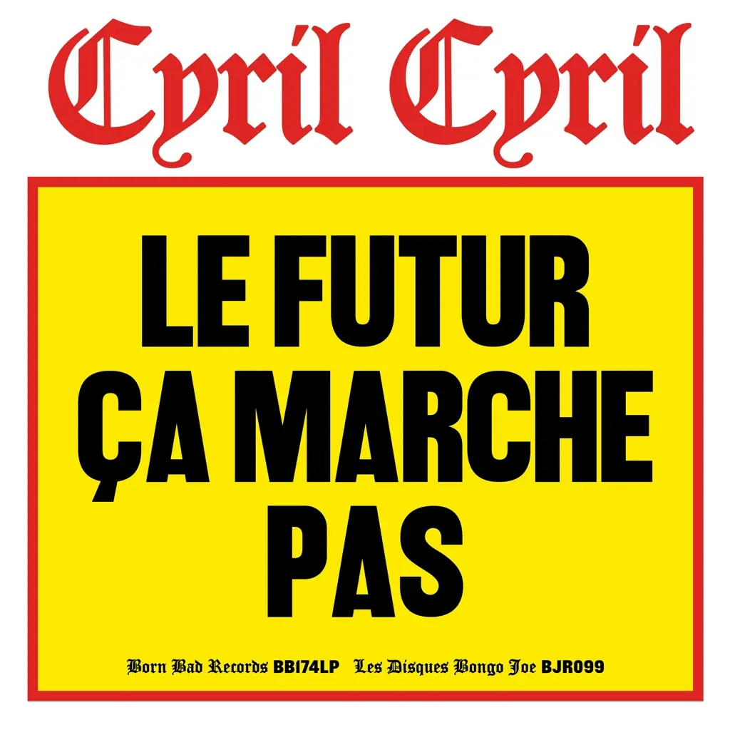 Album artwork for Le Futur Ca Marche Pas by Cyril Cyril