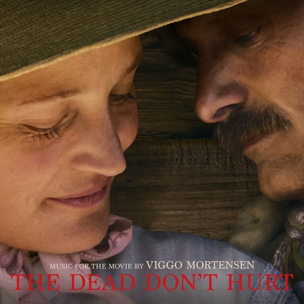 Album artwork for The Dead Don't Hurt (Music from the Movie) by Viggo Mortensen
