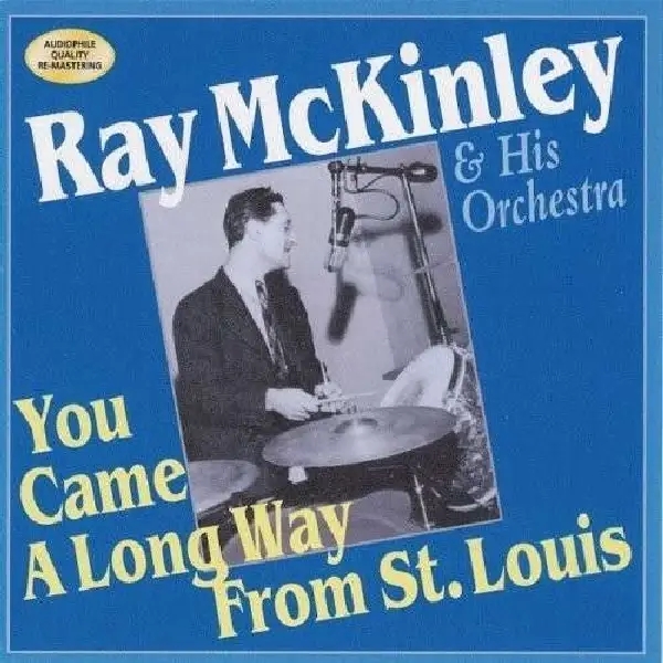 Album artwork for You Came A Long Way From ST Louis by Ray And Orchestra Mckinley