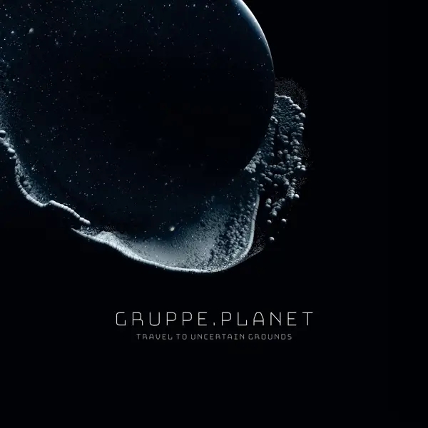 Album artwork for Travel To Uncertain Grounds by Gruppe Planet