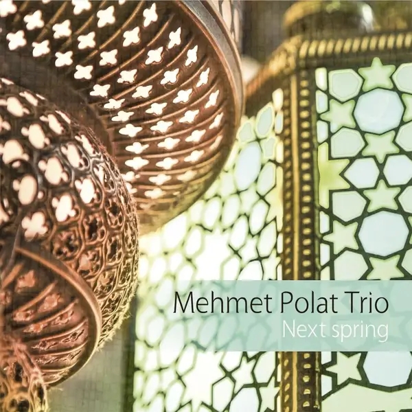 Album artwork for Next Spring by Mehmet Trio Polat