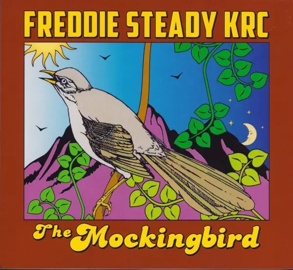 Album artwork for The Mockingbird by Freddie Steady KRC