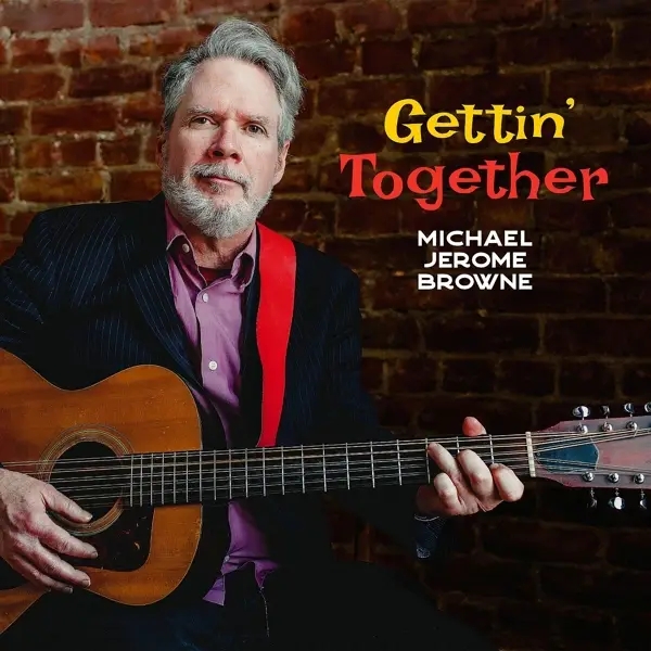 Album artwork for Gettin' together by Michael Jerome Browne
