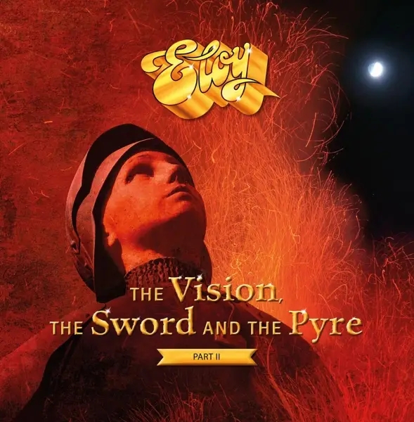 Album artwork for The Vision,The Sword And The Pyre by Eloy
