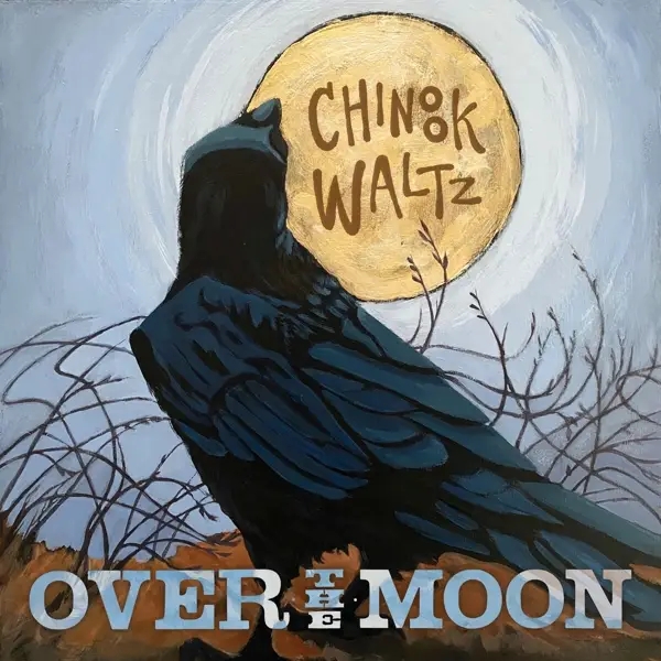 Album artwork for Chinook Waltz by Over The Moon
