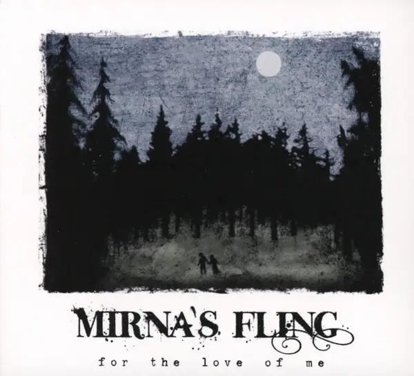 Album artwork for For The Love Of Me by Mirna'S Fling