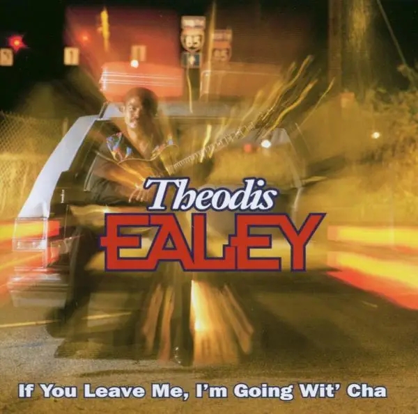 Album artwork for If You Leave Me,I'M.. by Theodis Ealey