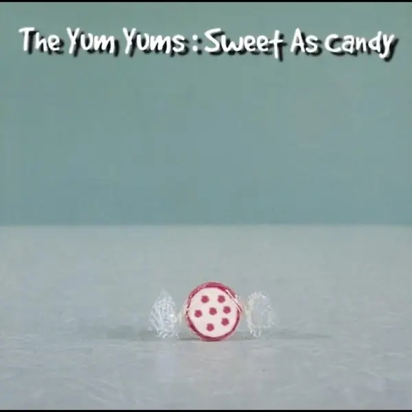 Album artwork for Sweet as Candy by The Yum Yums
