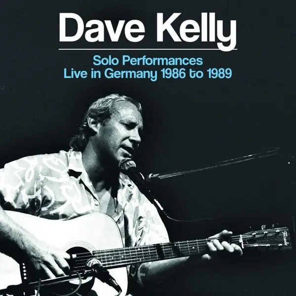 Album artwork for Solo Performances Live in Germany 1986 to 1989 by Dave Kelly