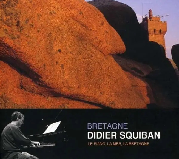 Album artwork for Bretagne,Le Piano,La Mer by Didier Squiban