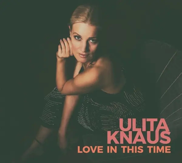 Album artwork for Love In This Time by Ulita Knaus