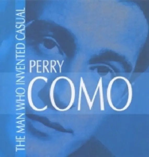 Album artwork for Man Who Invented Casual by Perry Como