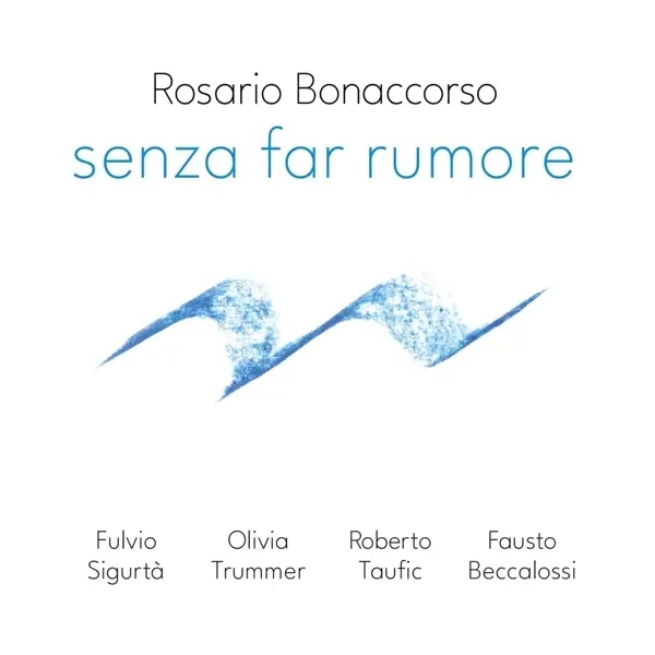 Album artwork for Senza far Rumore by Rosario Bonaccorso