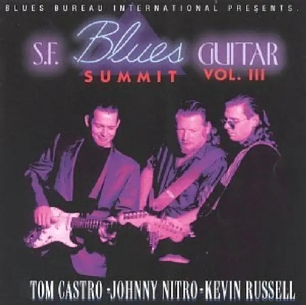 Album artwork for S.F.Blues Guitar Summit Vol.3 by Tom/Nitro,Johnny/Russell,Kevin Castro