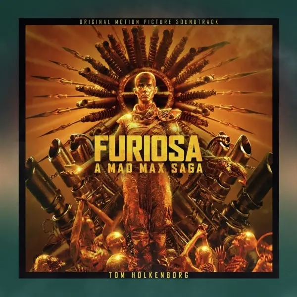 Album artwork for Furiosa:A Mad Max Saga by Tom OST/Holkenborg