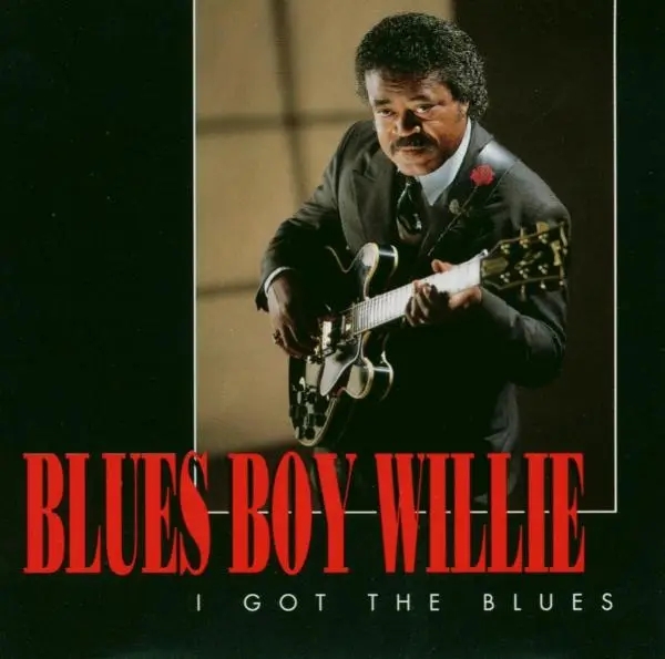 Album artwork for I Got The Blues by Blues Boy Willie