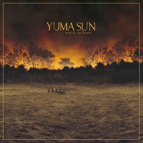 Album artwork for Watch Us Burn by Yuma Sun