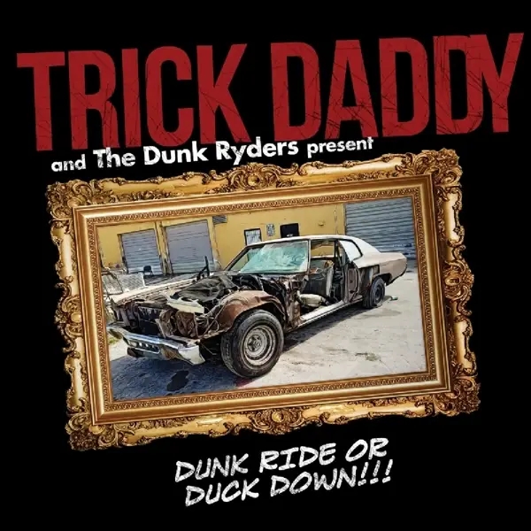 Album artwork for Drunk Ride Or Duck Down by Trick Daddy
