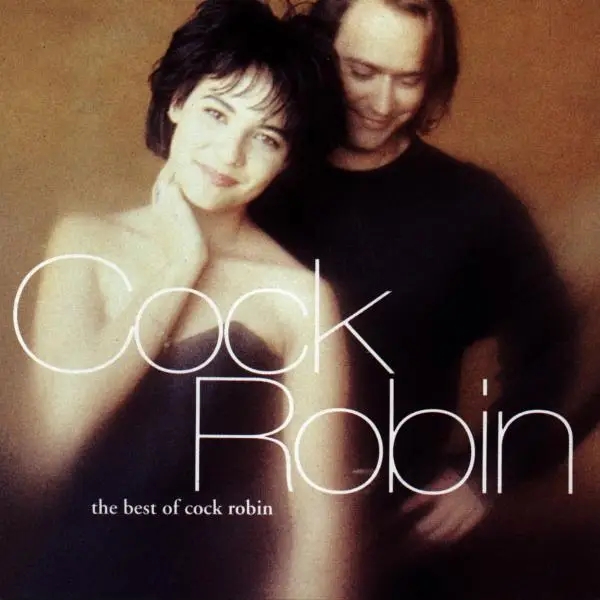 Album artwork for Best Of Cock Robin by Cock Robin