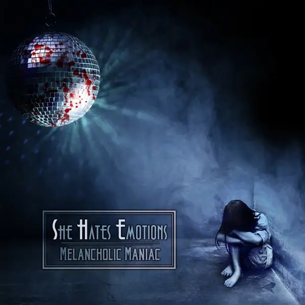 Album artwork for Melancholic Maniac by She Hates Emotions