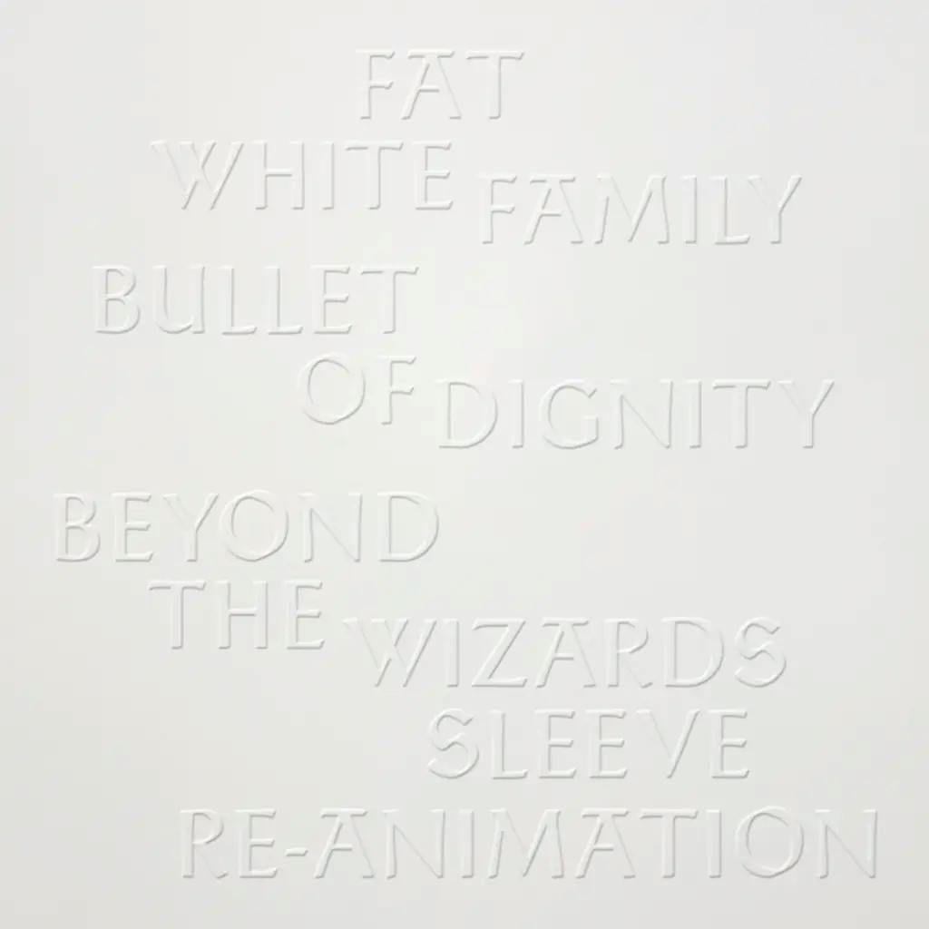 Album artwork for Bullet Of Dignity – Beyond The Wizards Sleeve Re-animation / Acid Arab Remix  by Fat White Family