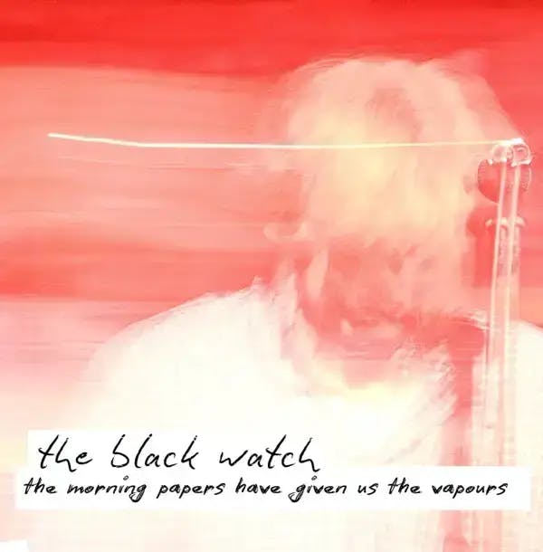 Album artwork for The Morning Papers Have Given Us The Vapours by The Black Watch