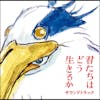 Album artwork for The Boy and the Heron - Original Soundtrack by Joe Hisaishi