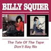 Album artwork for The Tale Of The Tape/Don't Say No by Billy Squier