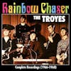 Album artwork for Rainbow Chaser: Complete Recordings 1966-1968 by The Troyes