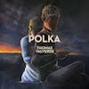 Album artwork for Polka by Thomas Valverde