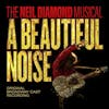 Album Artwork für A Beautiful Noise,The Neil Diamond Musical von A Beautiful Noise Original Broadway Cast