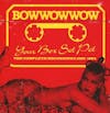 Album Artwork für Your Box Set Pet-Complete Recordings 1980-1984 von Bow Wow Wow