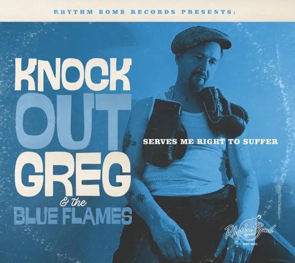Album artwork for Serves Me Right To Suffer by Knock-Out Greg and the Blue Flames