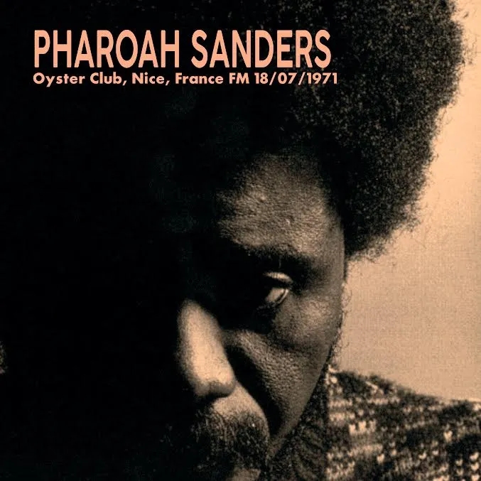 Album artwork for Oyster Club, Nice, France FM 18-07-1971 by Pharoah Sanders