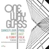Album artwork for One Way Glass: Dancefloor Prog, Brit Jazz and Funky Folk 1968-1975 by Various