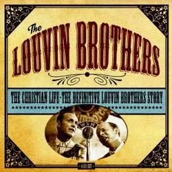 Album artwork for the christian life - the definitive louvin brothers story by The Louvin Brothers