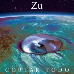 Album artwork for Cortar Todo by Zu
