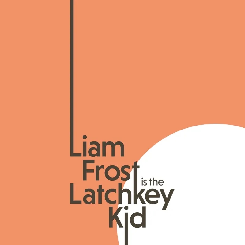 Album artwork for The Latchkey Kid by Liam Frost