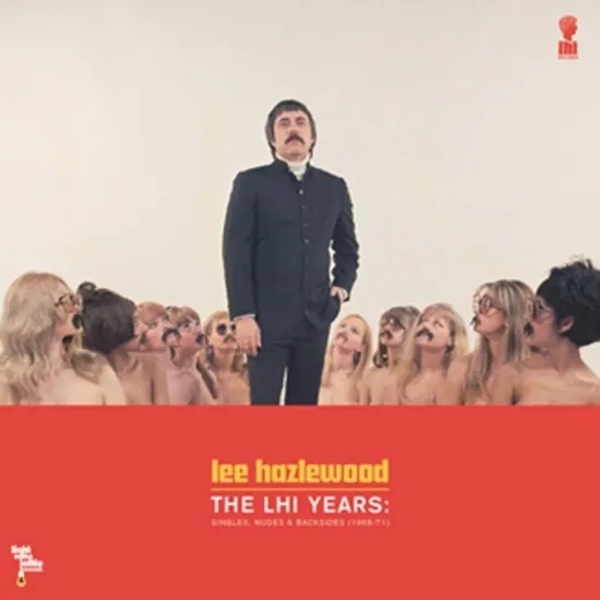 Album artwork for The LHI Years - Singles, Nudes and Backsides (1968 - 71) by Lee Hazlewood