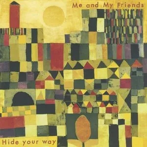 Album artwork for Hide Your Way by Me And My Friends