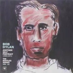Album artwork for Another Self Portrait 1969 1971: The Bootleg Series Vol 10 by Bob Dylan