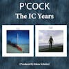 Album artwork for The IC Years (The Prophet & In 'cognito) by P'Cock