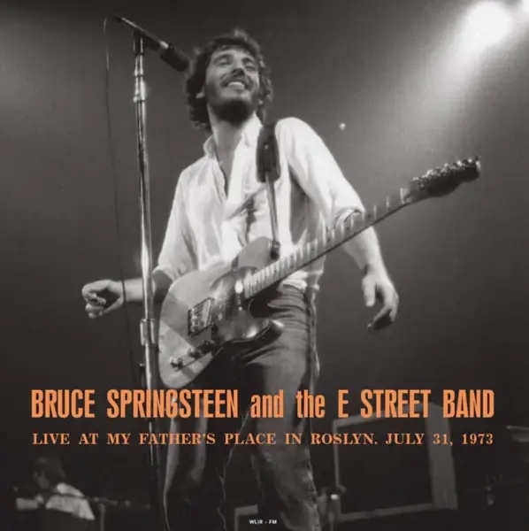 Album artwork for Live At My Father's Place In Roslyn. July 31, 1973 WLIR-FM by Bruce Springsteen