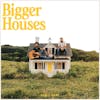 Album artwork for Bigger Houses by Dan + Shay