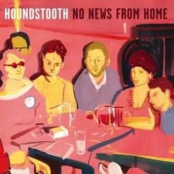 Album artwork for No News From Home by Houndstooth
