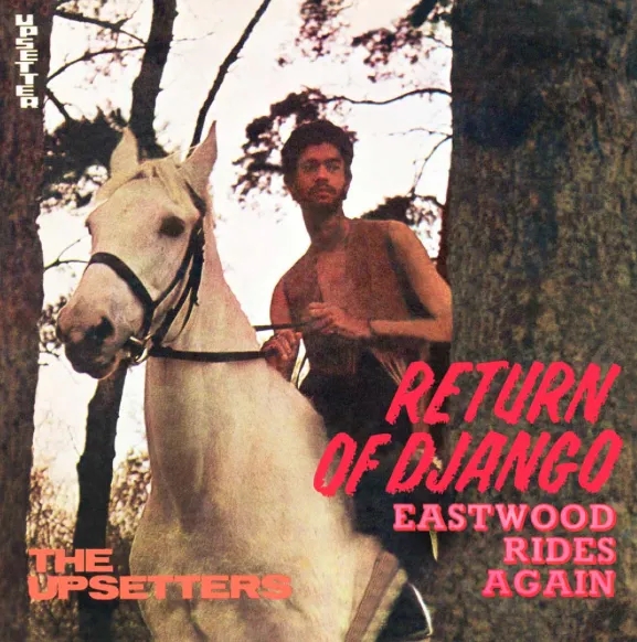 Album artwork for Return Of Django / Eastwood Rides Again by The Upsetters