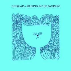 Album artwork for Sleeping In The Backseat by Tigercats