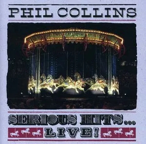 Album artwork for Serious Hits Live by Phil Collins