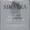 Album artwork for The Platinum Collection by Frank Sinatra