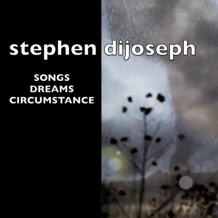 Album artwork for Songs, Dreams, Circumstance by Stephen DiJoseph